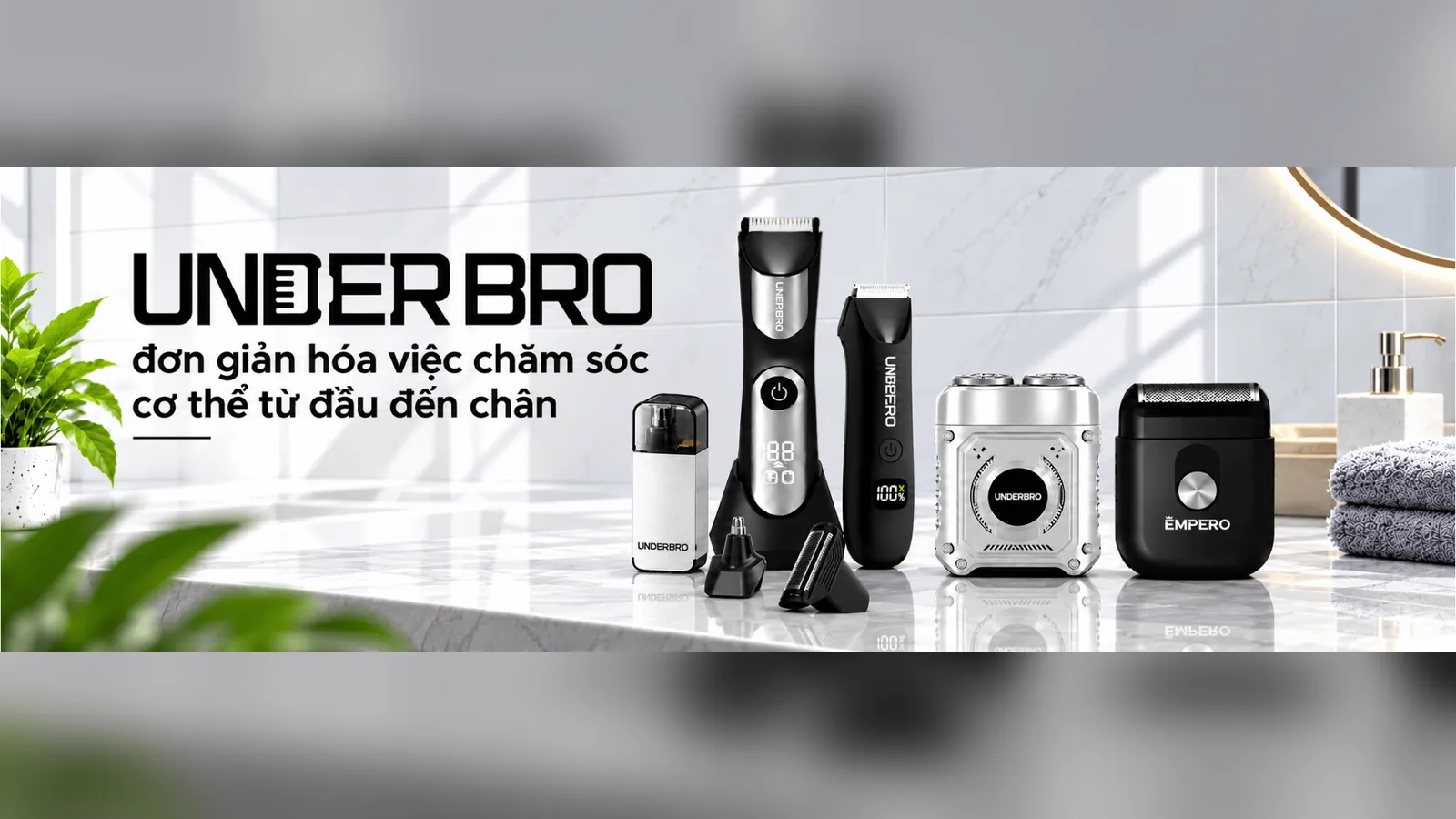 Banner Under Bro: đơn giản hóa việc chăm sóc từ đầu đến chân
